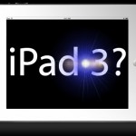 Apple iPad 3 pronto per l’invio in Marzo?