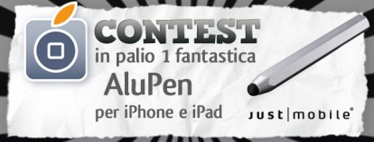 CONTEST Just Mobile: in palio 1 favolosa AluPen per iPad e iPhone [VINCITORE]