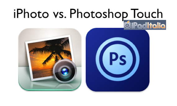 iPhoto Vs Photoshop Touch: qual è il miglior programma di editing fotografico per iPad?