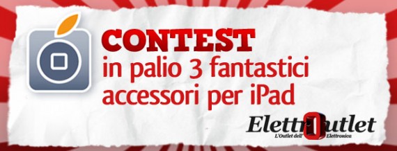 CONTEST Elettroutlet.it: in palio 3 fantastici accessori per iPad [VINCITORI]