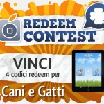 CONTEST: vinci 4 codici redeem per Cani e Gatti [VINCITORI]