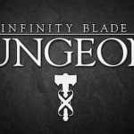Infinity Blade Dungeons: ecco le caratteristiche della nuova avventura targata Epic
