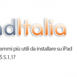 Quali sono i 10 programmi più utili da installare su iPad dopo il jailbreak di iOS 5.1.1? Scopriamolo!
