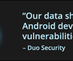 DuoSecurity: metà dei dispositivi Android richiede una patch di sicurezza ed è vulnerabili ad attacchi esterni