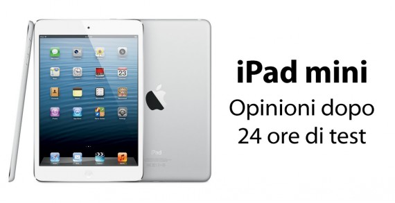 iPad mini: le nostre considerazioni dopo 24 ore di utilizzo
