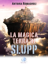 La magica terra di Slupp di Antonia Romagnoli