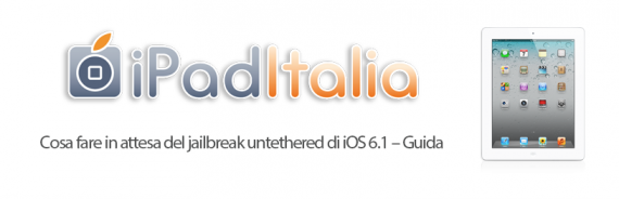 Cosa fare in attesa del jailbreak untethered di iOS 6.1 – Guida