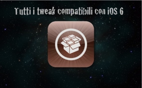 Jailbreak di iOS 6: ecco i tweak compatibili con il nuovo jailbreak!