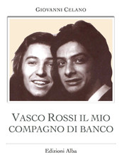 Vasco Rossi il mio compagno di banco