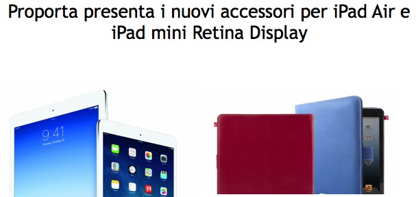 Proporta: nuovi accessori per iPad Air e iPad mini Retina Display