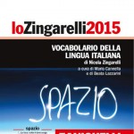 Io Zingarelli 2015: questa nuova edizione si arricchisce di circa 1000 nuove parole e nuovi significati