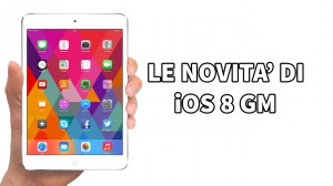 iOS 8 GM: ecco tutte le novità introdotte su iPad