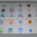 Come funziona iOS 8.1 su iPad 3? – VIDEO