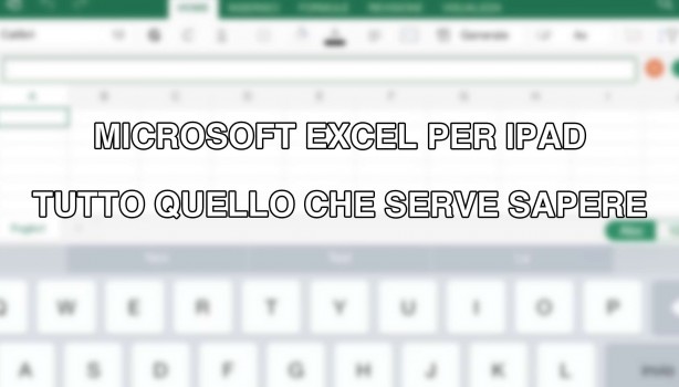 Microsoft Excel per iPad – Tutto quello che serve sapere [VIDEO]