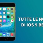 Ecco tutte le novità di iOS 9 beta 2, ora disponibile!