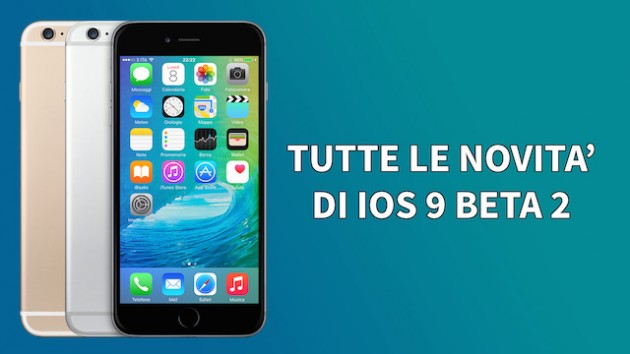 Ecco tutte le novità di iOS 9 beta 2, ora disponibile!