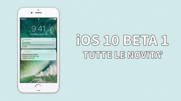 Disponibile iOS 10 beta 1: ecco tutte le novità in anteprima!